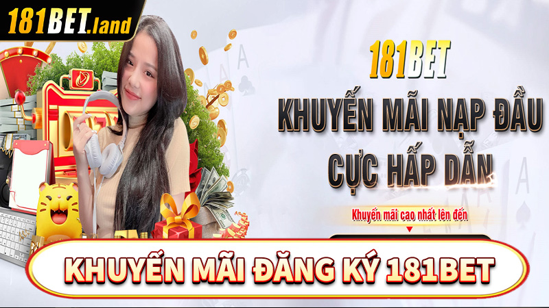 Khuyến mãi đăng ký 181bet nhận ngay 88k về tài khoản cá nhân 