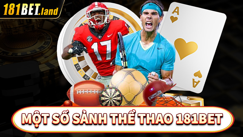 Điểm qua một số sảnh game cá cược thể thao 181bet 