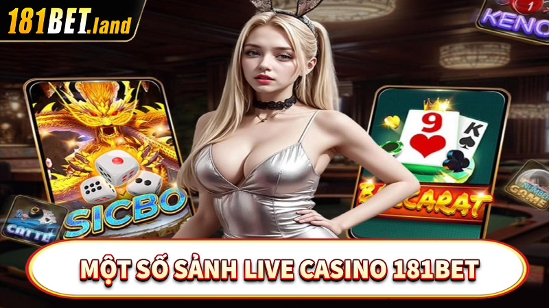 Điểm qua một số sảnh game nổi bật tại Live casino 181bet 