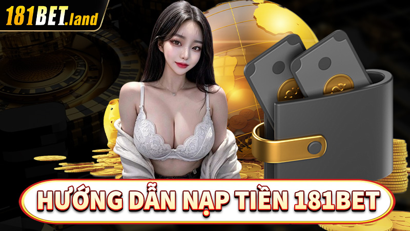 nạp tiền 181bet